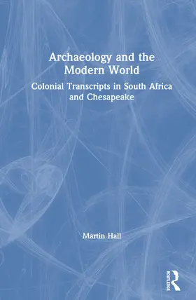 Hall |  Archaeology and the Modern World | Buch |  Sack Fachmedien