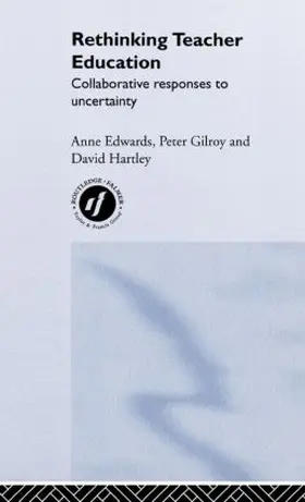 Edwards / Gilroy / Hartley |  Rethinking Teacher Education | Buch |  Sack Fachmedien