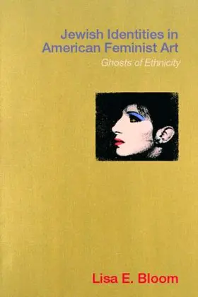 Bloom |  Jewish Identities in American Feminist Art | Buch |  Sack Fachmedien