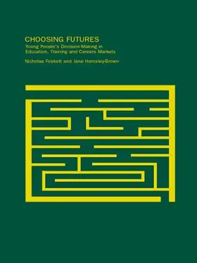 Foskett / Hemsley-Brown |  Choosing Futures | Buch |  Sack Fachmedien