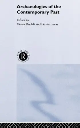 Buchli / Lucas |  Archaeologies of the Contemporary Past | Buch |  Sack Fachmedien
