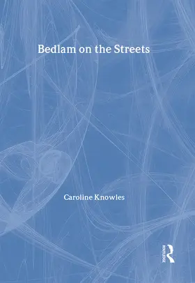 Knowles | Bedlam on the Streets | Buch | 978-0-415-23298-2 | www.sack.de