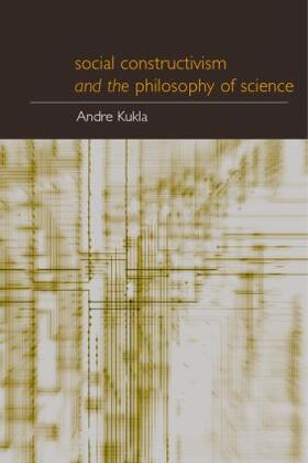 Kukla | Social Constructivism and the Philosophy of Science | Buch | 978-0-415-23419-1 | sack.de