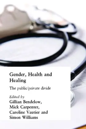 Bendelow / Carpenter / Vautier |  Gender, Health and Healing | Buch |  Sack Fachmedien