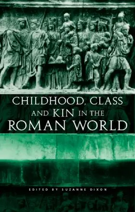 Dixon |  Childhood, Class and Kin in the Roman World | Buch |  Sack Fachmedien