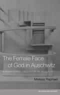 Raphael |  The Female Face of God in Auschwitz | Buch |  Sack Fachmedien