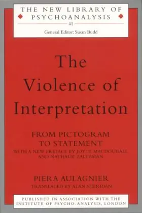 Aulagnier |  The Violence of Interpretation | Buch |  Sack Fachmedien