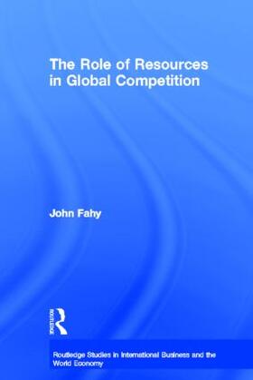 Fahy | The Role of Resources in Global Competition | Buch | 978-0-415-23711-6 | sack.de