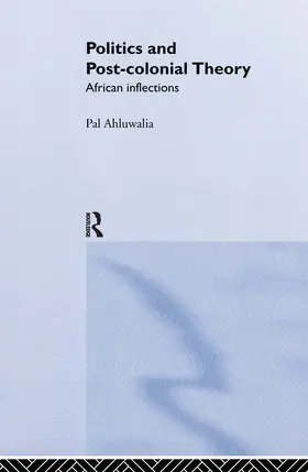 Ahluwalia |  Politics and Post-Colonial Theory | Buch |  Sack Fachmedien