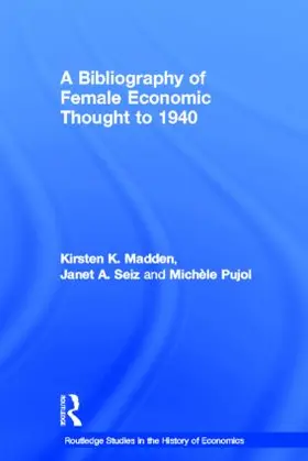 Madden / Pujol / Seiz |  A Bibliography of Female Economic Thought up to 1940 | Buch |  Sack Fachmedien