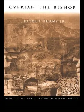 Burns Jr. |  Cyprian the Bishop | Buch |  Sack Fachmedien