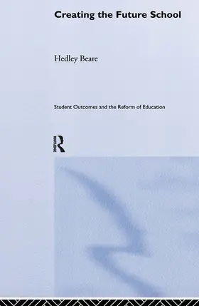 Beare |  Creating the Future School | Buch |  Sack Fachmedien