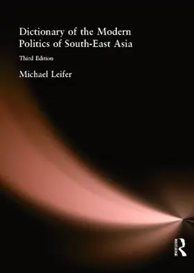 Leifer |  Dictionary of the Modern Politics of Southeast Asia | Buch |  Sack Fachmedien