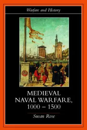 Rose | Medieval Naval Warfare 1000-1500 | Buch | 978-0-415-23977-6 | sack.de