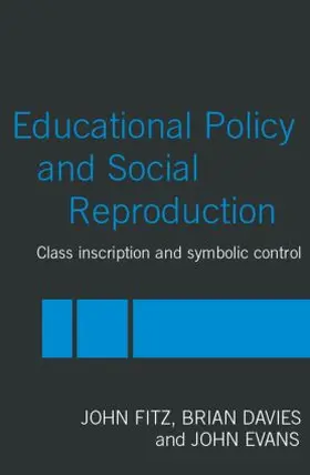 Fitz / Davies / Evans |  Education Policy and Social Reproduction | Buch |  Sack Fachmedien