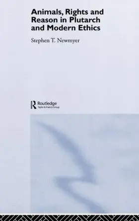 Newmyer |  Animals, Rights and Reason in Plutarch and Modern Ethics | Buch |  Sack Fachmedien