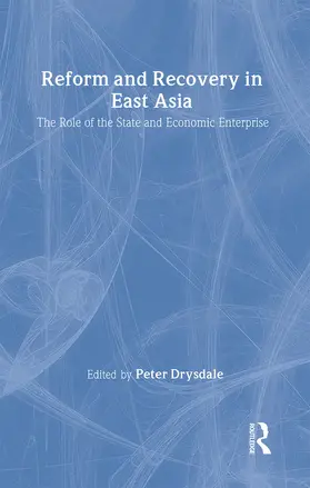 Drysdale |  Reform and Recovery in East Asia | Buch |  Sack Fachmedien