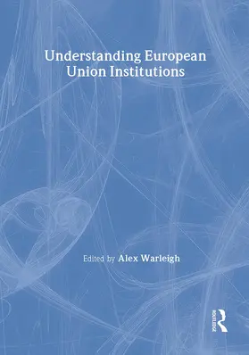 Warleigh |  Understanding European Union Institutions | Buch |  Sack Fachmedien