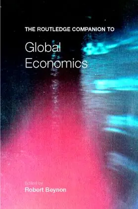 Beynon |  The Routledge Companion to Global Economics | Buch |  Sack Fachmedien