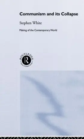 White |  Communism and its Collapse | Buch |  Sack Fachmedien