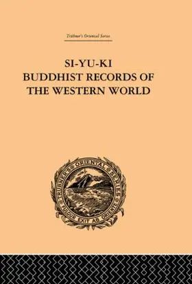 Beal |  Si-Yu-Ki Buddhist Records of the Western World | Buch |  Sack Fachmedien