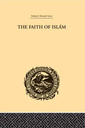Sell |  The Faith of Islam | Buch |  Sack Fachmedien