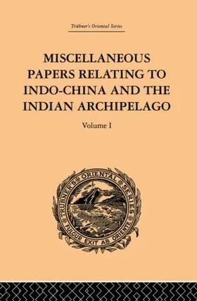 Rost |  Miscellaneous Papers Relating to Indo-China and the Indian Archipelago: Volume I | Buch |  Sack Fachmedien