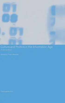 Webster |  Culture and Politics in the Information Age | Buch |  Sack Fachmedien