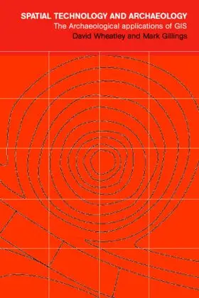 Wheatley / Gillings |  Spatial Technology and Archaeology | Buch |  Sack Fachmedien