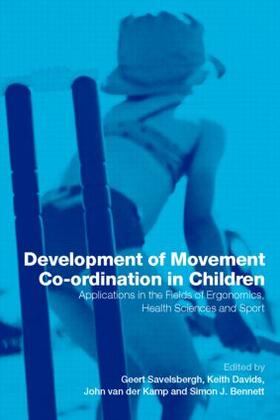 Savelsbergh / Davids / van der Kamp | Development of Movement Coordination in Children | Buch | 978-0-415-24737-5 | sack.de