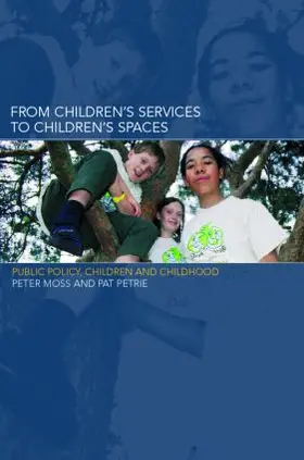 Moss / Petrie |  From Children's Services to Children's Spaces | Buch |  Sack Fachmedien