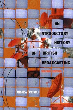 Crisell | An Introductory History of British Broadcasting | Buch | 978-0-415-24792-4 | sack.de