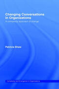 Shaw |  Changing Conversations in Organizations | Buch |  Sack Fachmedien