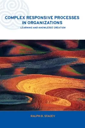 Stacey |  Complex Responsive Processes in Organizations | Buch |  Sack Fachmedien