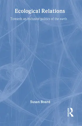 Board |  Ecological Relations | Buch |  Sack Fachmedien