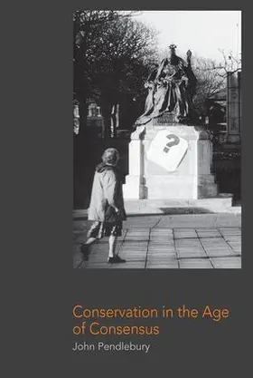 Pendlebury | Conservation in the Age of Consensus | Buch | 978-0-415-24984-3 | www.sack.de