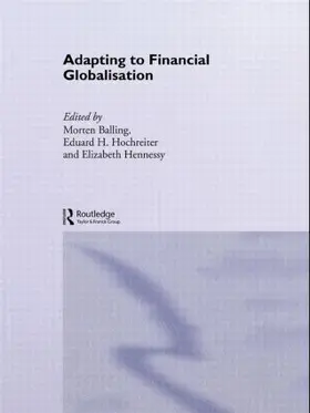 Balling / Hennessy / Hochreiter |  Adapting to Financial Globalisation | Buch |  Sack Fachmedien