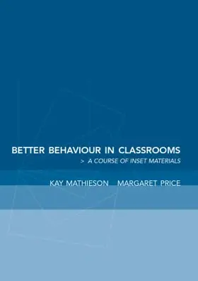 Mathieson / Price |  Better Behaviour in Classrooms | Buch |  Sack Fachmedien