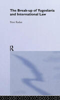 Radan |  The Break-up of Yugoslavia and International Law | Buch |  Sack Fachmedien