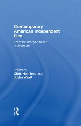 Holmlund / Wyatt |  Contemporary American Independent Film | Buch |  Sack Fachmedien