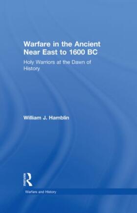 Hamblin |  Warfare in the Ancient Near East to 1600 BC | Buch |  Sack Fachmedien