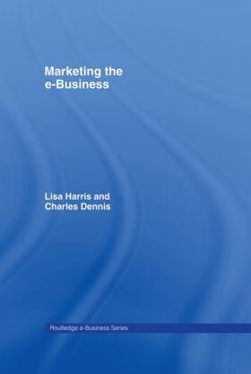 Dennis / Harris | Marketing the e-Business | Buch | 978-0-415-25600-1 | sack.de