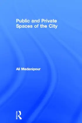 Madanipour | Public and Private Spaces of the City | Buch | 978-0-415-25628-5 | www.sack.de