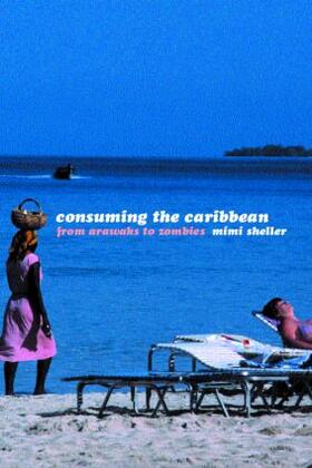 Sheller | Consuming the Caribbean | Buch | 978-0-415-25760-2 | sack.de