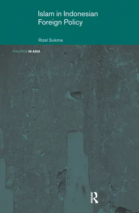Sukma |  Islam in Indonesian Foreign Policy | Buch |  Sack Fachmedien
