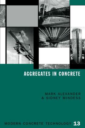 Alexander / Mindess | Aggregates in Concrete | Buch | 978-0-415-25839-5 | sack.de