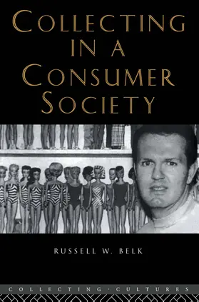 Belk | Collecting in a Consumer Society | Buch | 978-0-415-25848-7 | sack.de