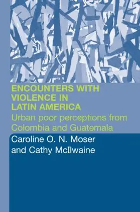 McIlwaine / Moser | Encounters with Violence in Latin America | Buch | 978-0-415-25865-4 | www.sack.de