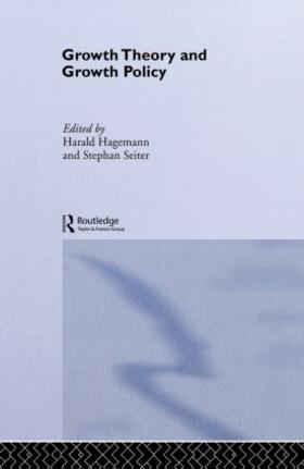 Hagemann / Seiter | Growth Theory and Growth Policy | Buch | 978-0-415-26000-8 | sack.de