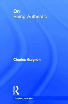 Guignon |  On Being Authentic | Buch |  Sack Fachmedien
